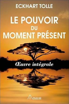 Le pouvoir du moment présent Le pouvoir du moment présent